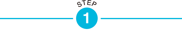 STEP 1