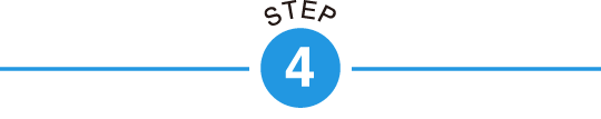 STEP 4